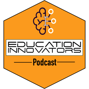 Exploring AI and Education with the Education Innovators Podcast