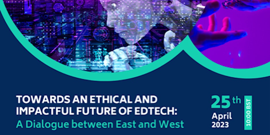 Towards an ethical and impactful EdTech: A dialogue between East and West