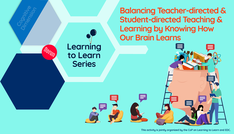 Learning to Learn Series: Balancing Teacher-directed & Student-directed Teaching & Learning by Knowing How Our Brain Learns